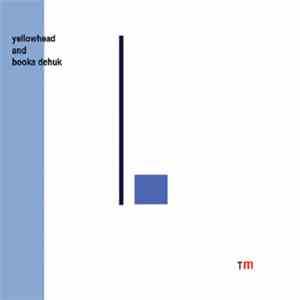 Yellowhead and Bookadehuk - TM