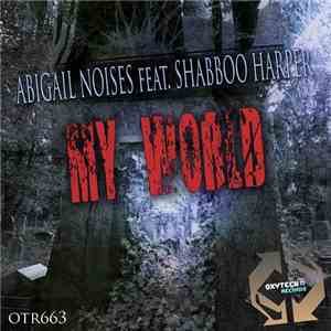 Abigail Noises Feat. Shabboo Harper - My World