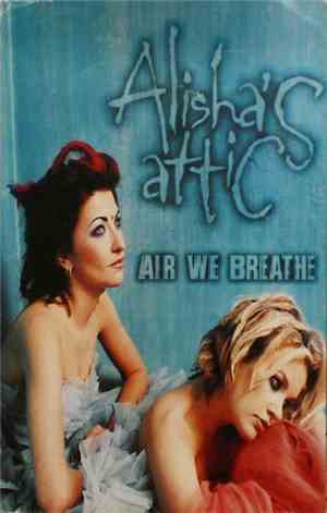 Alisha's Attic - Air We Breathe
