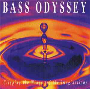 Bass Odyssey - Clipping The Wings (Of The Imagination)