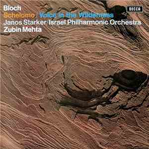 Bloch, Janos Starker / Israel Philharmonic Orchestra, Zubin Mehta - Schelomo / Voice In The Wilderness