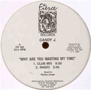 Candy J. - Why Are You Wasting My Time