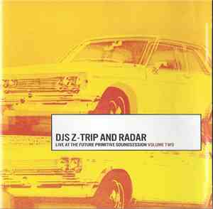 DJ Z-Trip And Radar  - Live At The Future Primitive Soundsession Volume Two