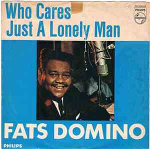 Fats Domino - Who Cares / Just A Lonely Man