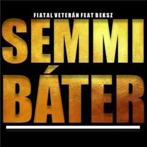 Fiatal Veterán Ft. Beksz - Semmi Báter