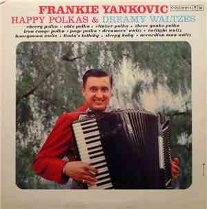 Frankie Yankovic And His Yanks - Happy Polkas And Dreamy Waltzes
