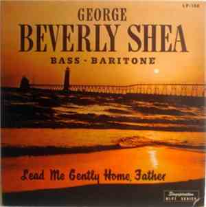 George Beverly Shea - Lead Me Gently Home, Father