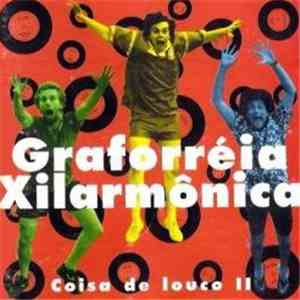 Graforreia Xilarmonica - Coisa de Louco II