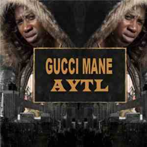 Gucci Mane - AYTL