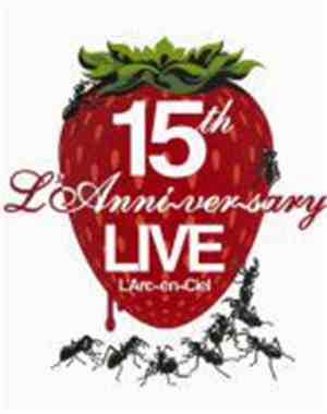 L'Arc~en~Ciel - 15th L'Anniversary Live