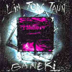 Lin Ton Taun - Baneki