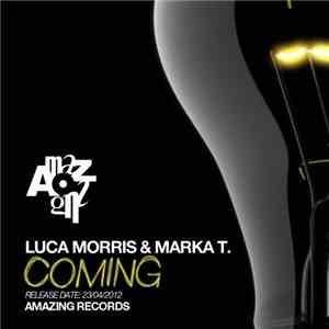 Luca Morris & Marka T. - Coming