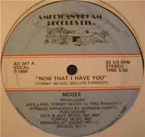 McGee - Now That I Have You