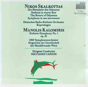 Nikos Skalkottas / Manolis Kalomiris - The Return of Odysseus (Symphony in One Movement) / Symphony No. 1
