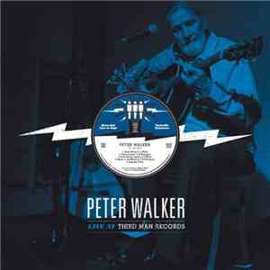Peter Walker  - Live At Third Man Records