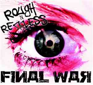 Rough 'n Reckless - Final War