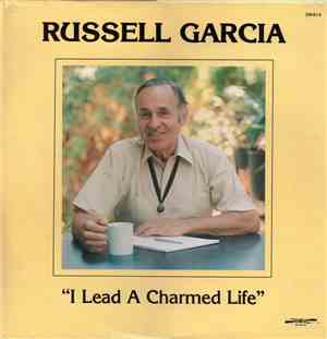 Russell Garcia - I Lead A Charmed Life