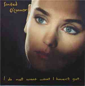 Sinéad O'Connor - I Do Not Want What I Haven't Got