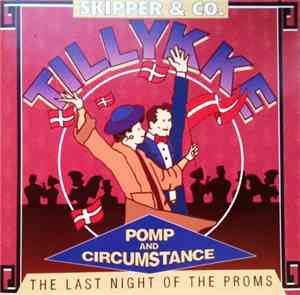 Skipper & Co - Tillykke - Pomp And Circumstance - The Last Night Of The Proms