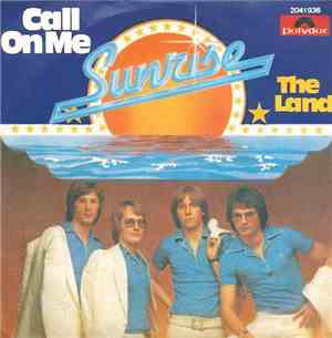 Sunrise  - Call On Me / The Land