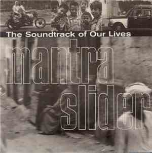 The Soundtrack Of Our Lives - Mantra Slider