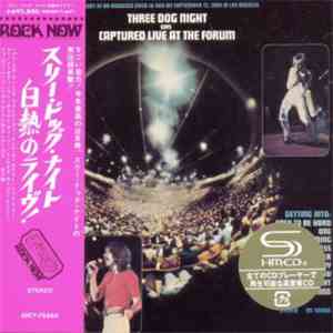 Three Dog Night - Captured Live At The Forum