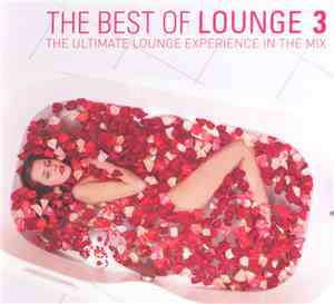 Various - The Best Of Lounge 3 - The Ultimate Lounge Experience In The Mix