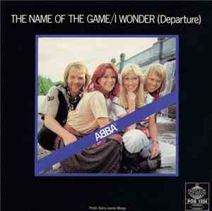 ABBA - The Name Of The Game / I Wonder (Departure)
