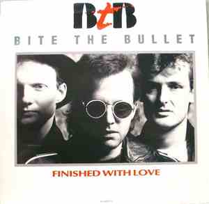 Bite The Bullet  - Finished With Love