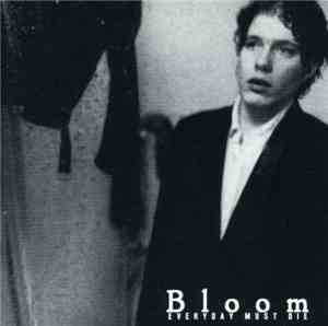 Bloom - Everyday Must Die