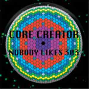 Core Creator - Nobody Likes 303