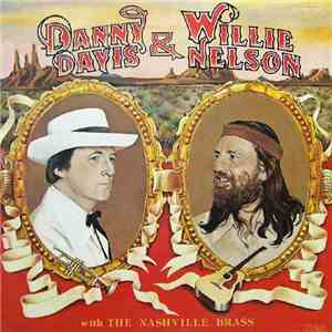 Danny Davis  & Willie Nelson With The Nashville Brass - Danny Davis & Willi ...