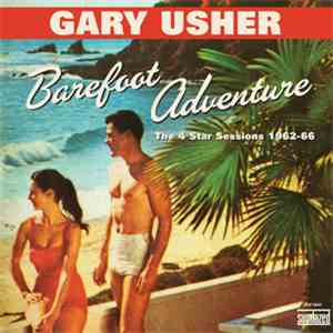 Gary Usher - Barefoot Adventure: The 4 Star Sessions 1962-66