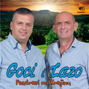 Goci i Lazo - Pozdravi Mi Krajinu