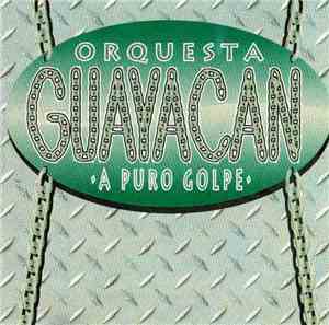 Guayacán Orquesta - A Puro Golpe