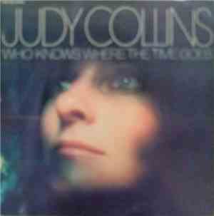 Judy Collins - Who Knows Where The Time Goes