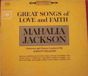 Mahalia Jackson - Great Songs Of Love And Faith