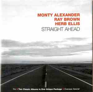 Monty Alexander, Ray Brown, Herb Ellis - Straight Ahead