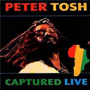 Peter Tosh -  Captured Live