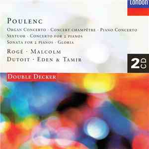 Poulenc - Organ Concerto • Concert Champêtre • Piano Concerto • Sextuor • C ...
