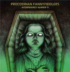 Procosmian Fannyfiddlers - Interference Number 9