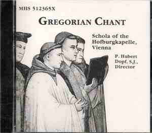 Schola Of The Hofburgkapelle, Vienna, P. Hubert Dopf, S.J. - Gregorian Chan ...