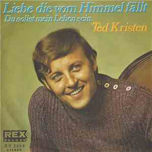 Ted Kristen - Liebe Die Vom Himmel Fällt