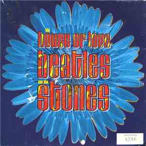 The House Of Love - Beatles And The Stones