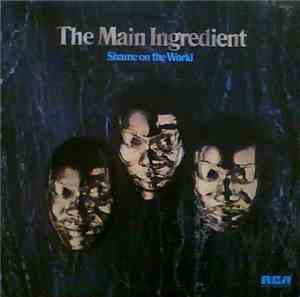 The Main Ingredient - Shame On The World