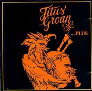 Titus Groan - Titus Groan ...Plus