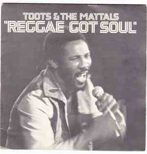 Toots & The Maytals - Reggae Got Soul