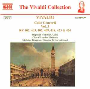 Vivaldi - Andrew Watkinson, Raphael Wallfisch, Nicholas Kraemer, City Of London Sinfonia - Cello Concerti, Vol. 3 (RV 402, 403, 407, 409, 418, 423 & 424)