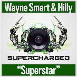 Wayne Smart & Hilly - Superstar