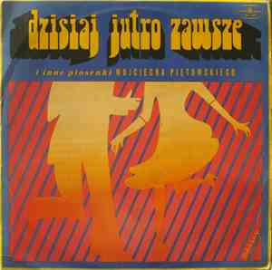 Wojciech Piętowski - Dzisiaj Jutro Zawsze